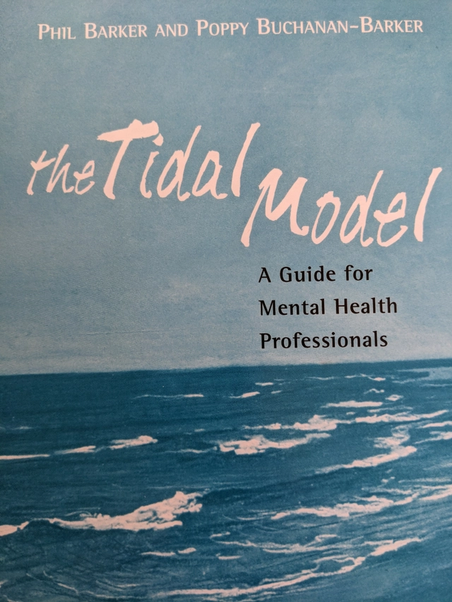 The tidal model : a guide for mental health professionals; Phil Barker; 2005