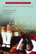 The time traveler's wife; Audrey Niffenegger; 2004