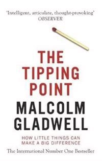 The tipping point : how little things can make a big difference; Malcolm Gladwell; 2001