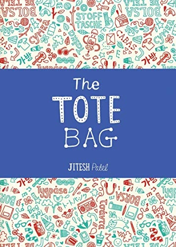 The Tote Bag; Jitesh Patel; 2011