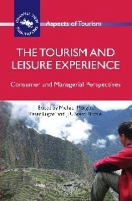 The tourism and leisure experience : consumer and managerial perspectives; Michael Morgan, Peter Lugosi, J. R. Brent Ritchie; 2010