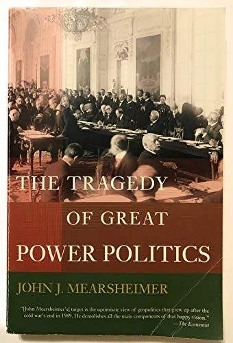 The tragedy of great power politics; John J. Mearsheimer; 2001