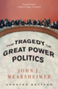 The tragedy of great power politics; John J. Mearsheimer; 2014