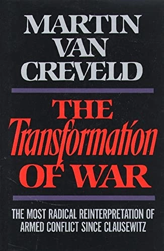 The transformation of war; Martin Van Creveld; 1991