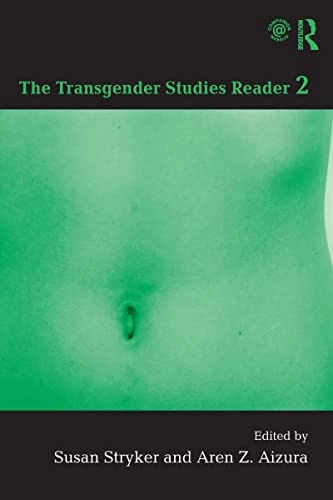 The transgender studies reader 2; Susan Stryker, Aren Aizura; 2013