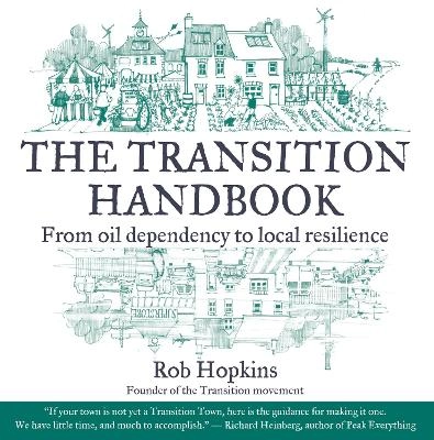 The transition handbook : from oil dependency to local resilience; Rob Hopkins; 2014