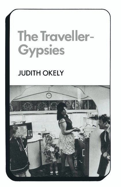 The traveller-gypsies; Judith Okely; 1983