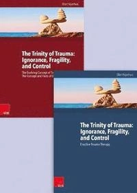 The Trinity of Trauma: Ignorance, Fragility, and Control; Ellert Nijenhuis; 2022