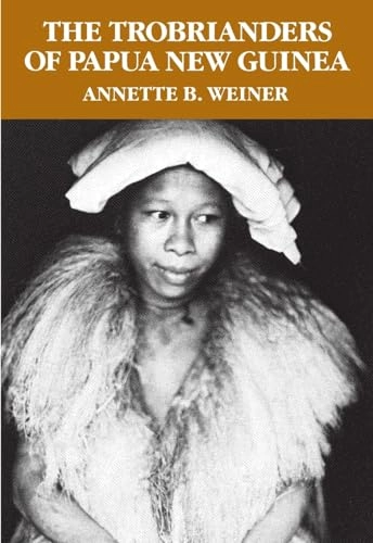 The Trobrianders of Papua New Guinea; Annette B. Weiner; 1988