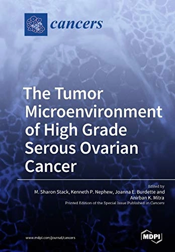 The Tumor Microenvironment of High Grade Serous Ovarian Cancer [Elektronisk resurs]; 2019