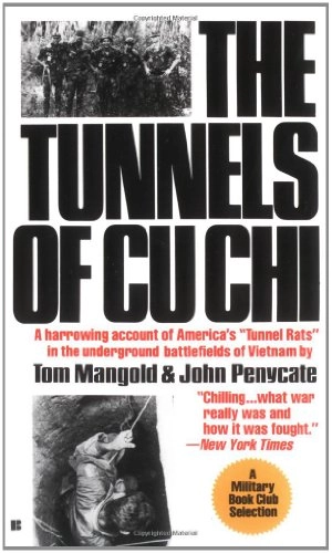 The Tunnels of Cu ChiA Berkeley bookBerkley military history; Tom Mangold, John Penycate; 1986