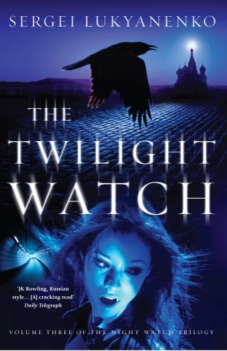 The twilight watch; Sergei Lukyanenko; 2007