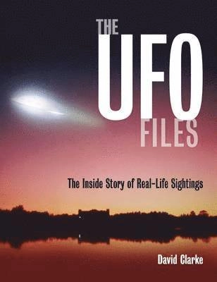 The UFO Files; David Clarke; 2009