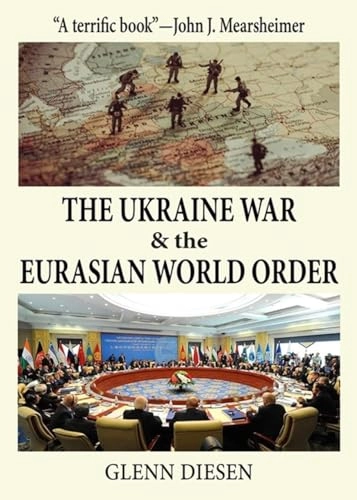 The Ukraine war & the Eurasian world order; Glenn Diesen; 2024