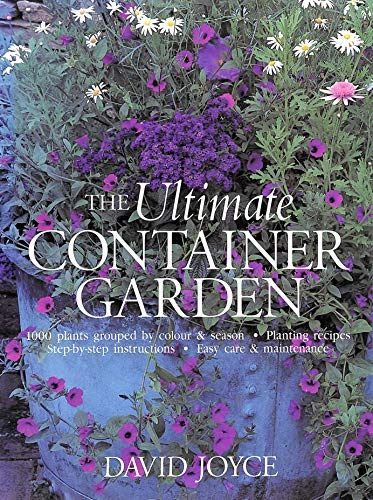 The ultimate container garden; David Joyce; 1996