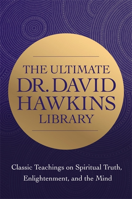 The Ultimate Dr. David Hawkins Library; David R. Hawkins; 2022