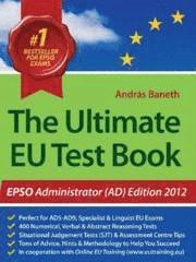 The ultimate EU test book : administrator (AD) edition 2012; Andras Baneth; 2011