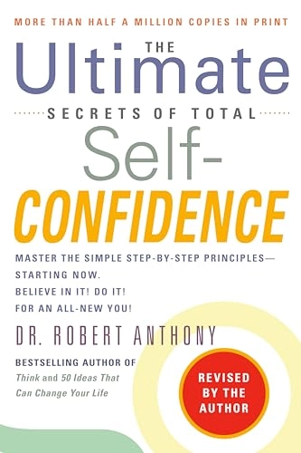 The ultimate secrets of total self-confidence; Robert. Anthony; 2008