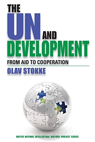 The UN and development : from aid to cooperation; Olav Stokke; 2009