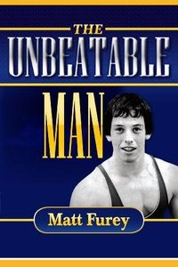 The Unbeatable Man; Matt Furey