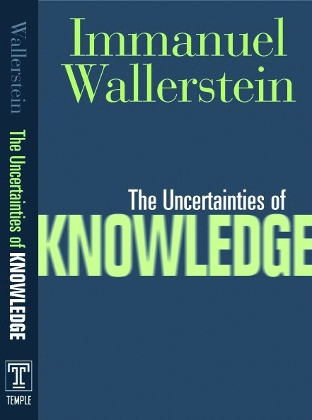The uncertainties of knowledge; Immanuel Maurice Wallerstein; 2004