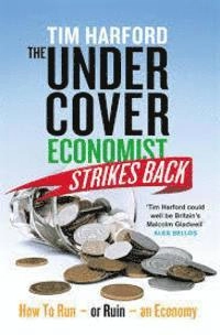 The Undercover Economist Strikes Back; Tim Harford; 2013