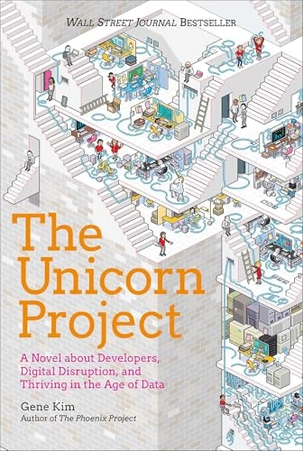 The Unicorn Project : a novel about developers, digital disruption, and thriving in the age of data; Gene Kim; 2019