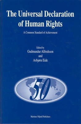 The Universal Declaration of Human Rights : a common standard of achechievment; Gudmundur Alfredsson, Asbjørn Eide; 1999