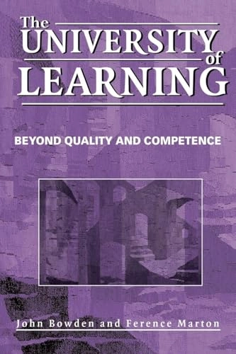 The university of learning : [beyond quality and competence in higher education]; John A. Bowden; 1998