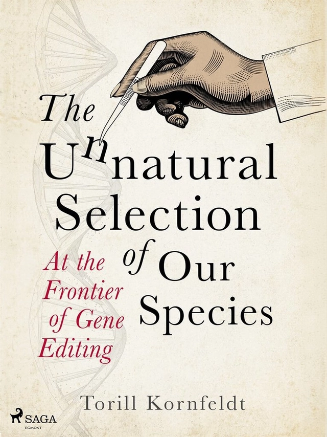The unnatural selection of our species; Torill Kornfeldt, Fiona Graham; 2024