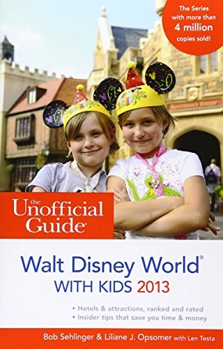 The Unofficial Guide to Walt Disney World with Kids 2013; Anders Boberg, Bob Sehlinger; 2012