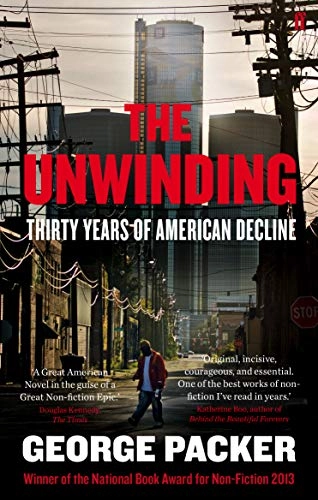 The Unwinding; George Packer; 2014