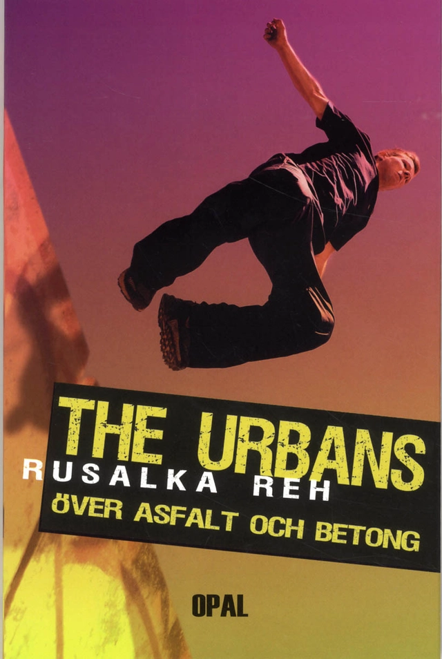 The Urbans : över asfalt och betong; Rusalka Reh; 2012