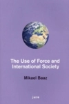 The use of force and international society; Mikael Baaz; 2008