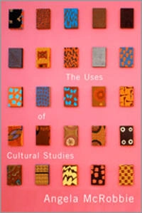 The uses of cultural studies : a textbook; Angela McRobbie; 2005