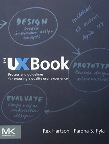 The UX Book : process and guidelines for ensuring a quality user experience; H. Rex Hartson; 2012
