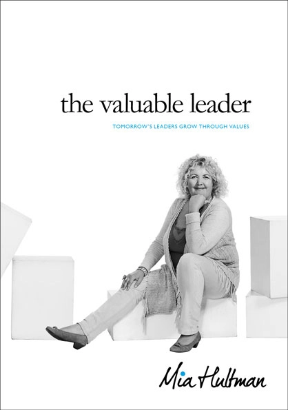The valuable leader: Tomorrow´s leaders grow through values; Mia Hultman; 2016