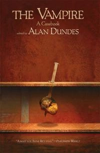 The vampire : a casebook; Alan Dundes; 1998