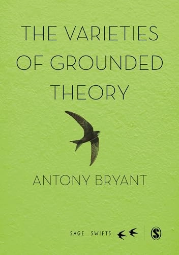 The varieties of grounded theory; Antony Bryant; 2019