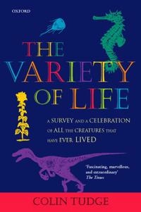 The variety of life : a survey and a celebration of all the creatures that have ever lived; Colin Tudge; 2002