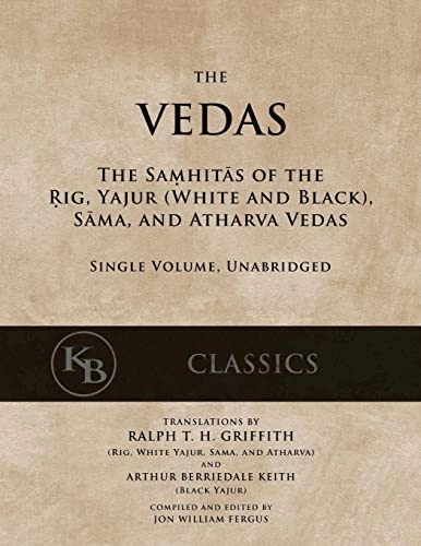 The Vedas: The Samhitas of the Rig, Yajur, Sama, and Atharva [single volume, unabridged]; Anonymous; 2017