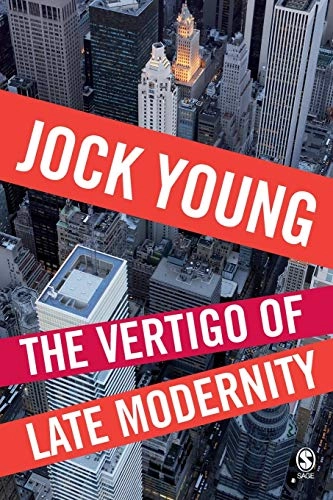 The vertigo of late modernity; Jock Young; 2007