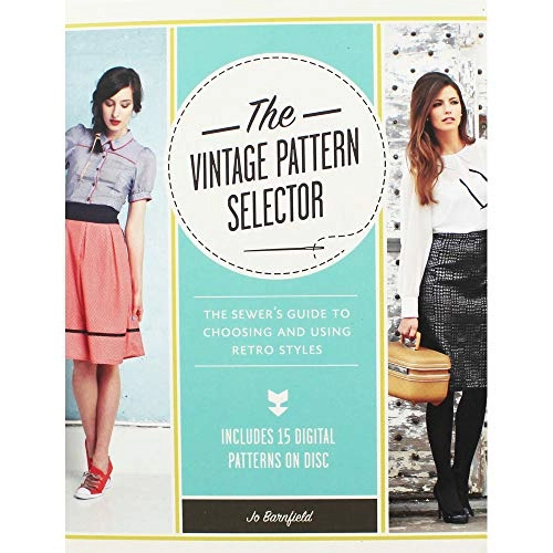 The Vintage Pattern Selector: The Sewer's Guide to Choosing and Using Retro Styles; Jo Barnfield