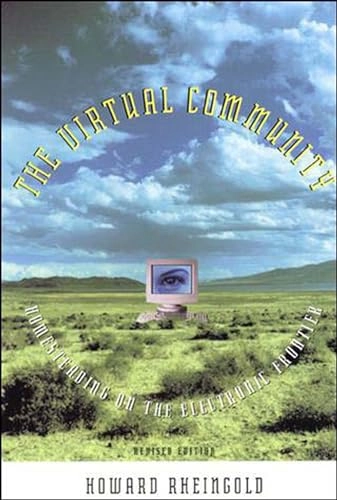 The virtual community : homesteading on the electronic frontier; Howard Rheingold; 2000