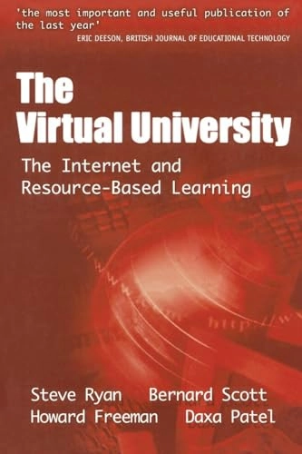 The virtual university : the Internet and resource-based learning; Steve Ryan, Bernard Scott, Howard Freeman, Daxa Patel; 2000