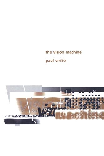 The vision machine; Paul Virilio; 1994