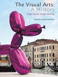 The visual arts : a history; Hugh Honour; 2011
