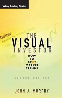 The Visual Investor: How to Spot Market Trends; John Murphy; 2009