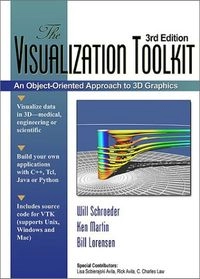 The visualization toolkit : an object-oriented approach to 3D graphics; Will Schroeder; 2004