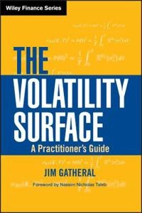 The Volatility Surface: A Practitioner's Guide; Jim Gatheral, Nassim Nicholas Taleb; 2006